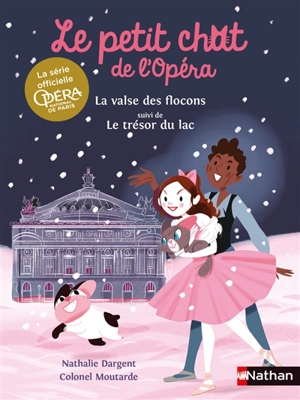 Le petit chat de l'Opéra. La valse des flocons. Le trésor du lac - Nathalie Dargent