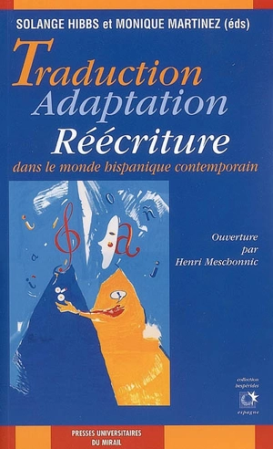 Traduction, adaptation, réécriture dans le monde hispanique contemporain - Société des hispanistes français. Congrès (32 ; 2005)