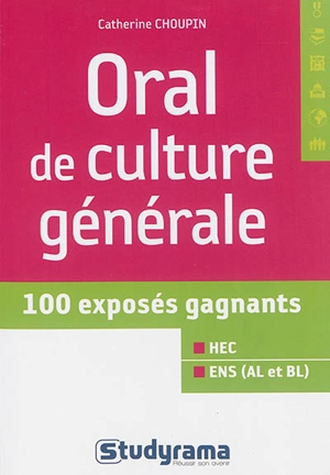 Oral de culture générale : 100 exposés gagnants : HEC, ENS - Catherine Choupin