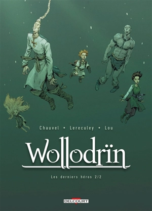 Wollodrïn. Vol. 10. Les derniers héros. Vol. 2 - David Chauvel