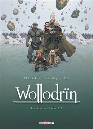 Wollodrïn. Vol. 9. Les derniers héros. Vol. 1 - David Chauvel