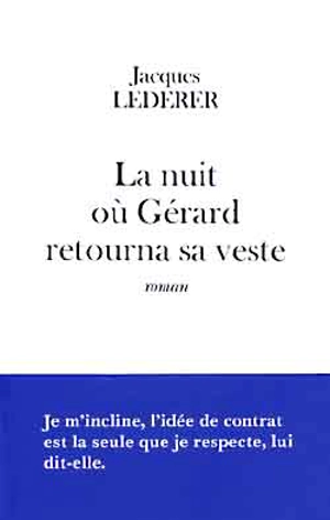 La nuit où Gérard retourna sa veste - Jacques Lederer