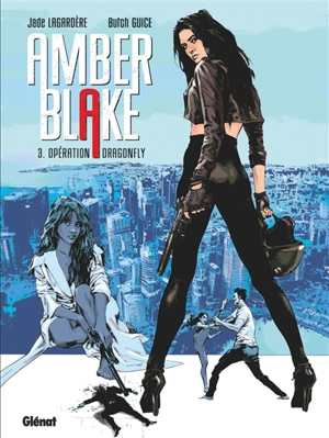 Amber Blake. Vol. 3. Opération Dragonfly - Jade Lagardère