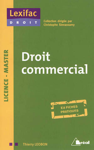 Droit commercial : licence, master : en fiches pratiques - Thierry Léobon