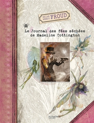 Le journal des fées séchées de Madeline Cottington - Brian Froud