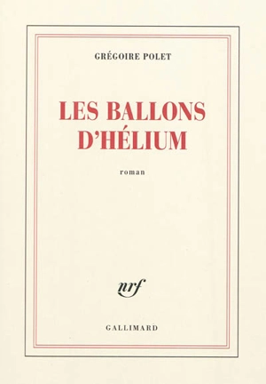 Les ballons d'hélium - Grégoire Polet