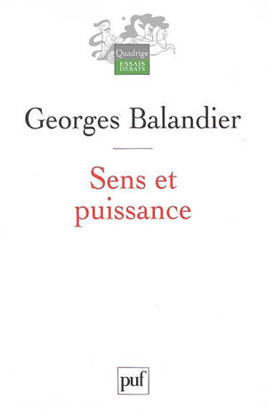 Sens et puissance : les dynamiques sociales - Georges Balandier