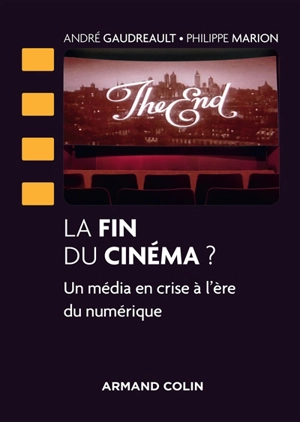 La fin du cinéma ? : un média en crise à l'ère du numérique - André Gaudreault