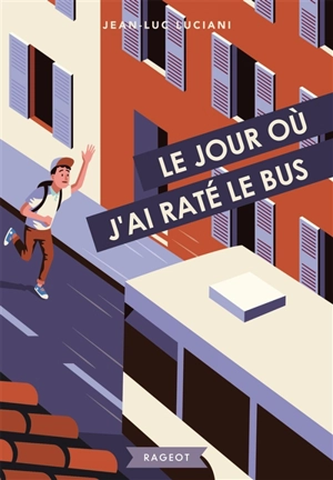 Le jour où j'ai raté le bus - Jean-Luc Luciani