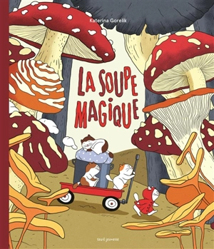 La soupe magique - Katerina Gorelik