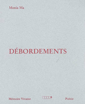 Débordements. Soupir - Monia Ma