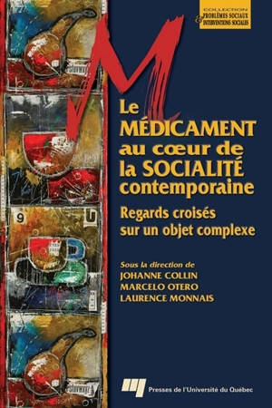 Le médicament au coeur de la socialité contemporaine : regards croisés sur un objet complexe