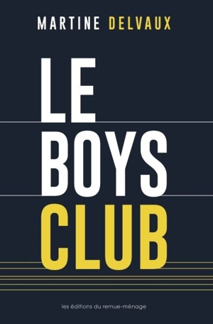 Le Boys club - Martine Delvaux