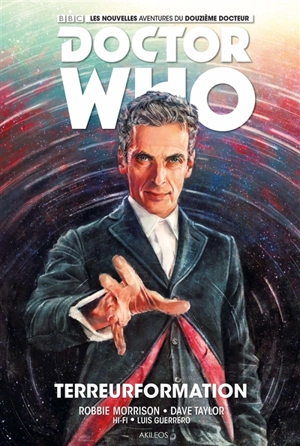 Doctor Who. Les nouvelles aventures du douzième docteur. Vol. 1. Terreurformation - Robbie Morrison