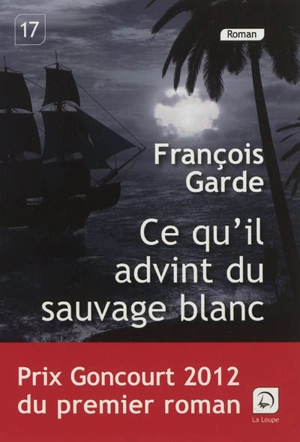 Ce qu'il advint du sauvage blanc - François Garde