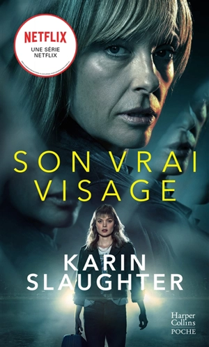 Son vrai visage : thriller - Karin Slaughter