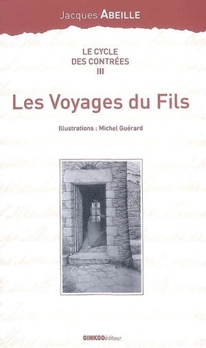 Le cycle des contrées. Vol. 3. Les voyages du fils - Jacques Abeille