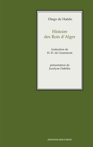 Histoire des rois d'Alger - Diego de Haëdo