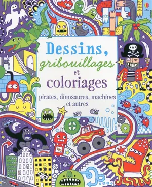 Dessins, gribouillages et coloriages : pirates, dinosaures, machines et autres - James Maclaine