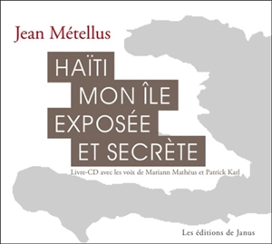 Haïti, mon île exposée et secrète - Jean Métellus