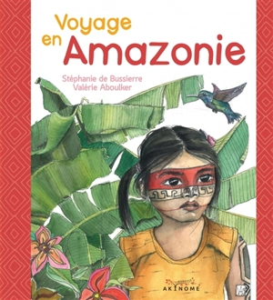 Voyage en Amazonie - Stéphanie de Bussierre