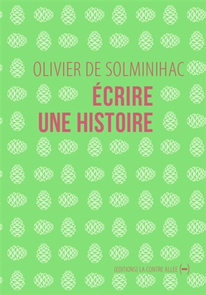 Ecrire une histoire - Olivier de Solminihac