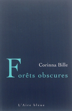 Forêts obscures - Stéphanie Corinna Bille