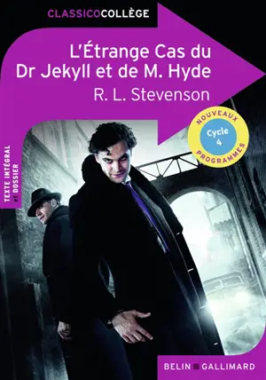 L'étrange cas du Dr Jekyll et de Mr Hyde : nouveaux programmes, cycle 4 - Robert Louis Stevenson