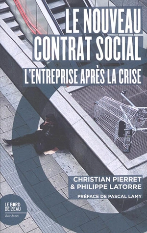 Le nouveau contrat social : l'entreprise après la crise - Christian Pierret