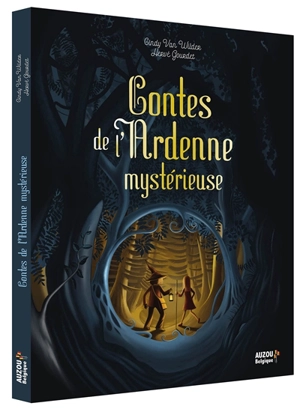 Contes de l'Ardenne mystérieuse - Cindy Van Wilder Zanetti
