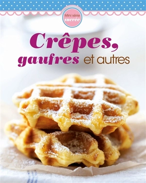 Crêpes, gaufres et autres