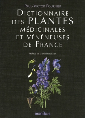Dictionnaire des plantes médicinales et vénéneuses de France - Paul Victor Fournier