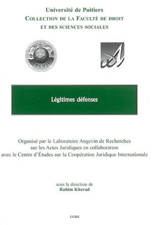 Légitimes défenses : colloque international, jeudi 5 et vendredi 6 octobre 2006