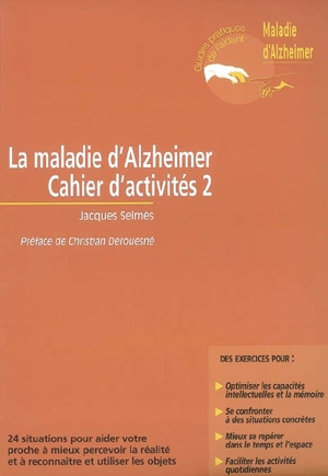 La maladie d'Alzheimer : cahier d'activités 2 - Jacques Selmès