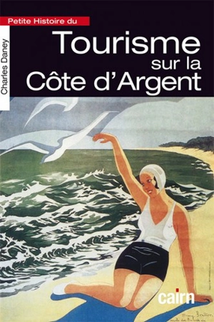 Petite histoire du tourisme sur la Côte d'Argent - Charles Daney