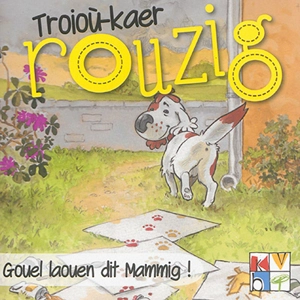 Troioù-kaer Rouzig. Vol. 4. Gouel laouen dit Mammig ! - Christophe Babonneau