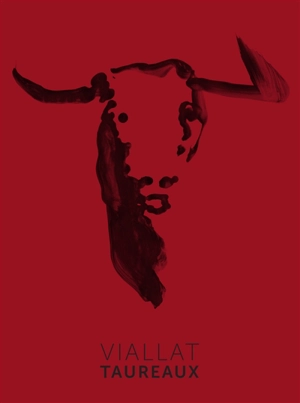 Viallat : bulls - Michel Nuridsany