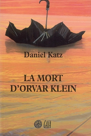 La mort d'Orvar Klein - Daniel Katz