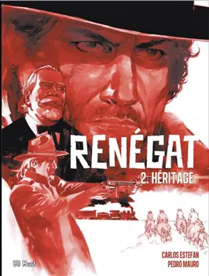 Renégat. Vol. 2. Héritage - Carlos Estefan