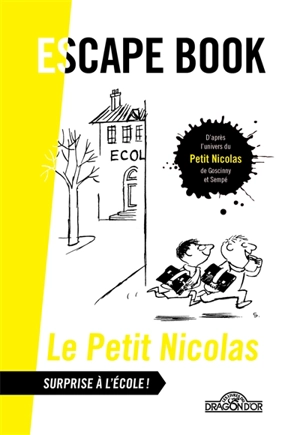 Le Petit Nicolas : surprise à l'école ! : escape book - Alain T. Puysségur