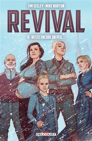 Revival. Vol. 8. Reste encore un peu - Tim Seeley