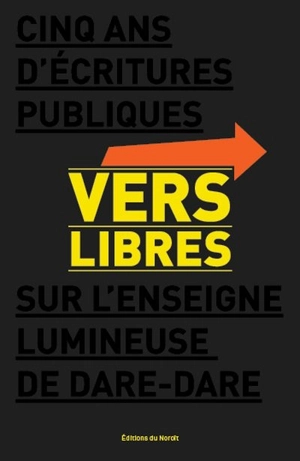 Vers libres : cinq ans d'écritures publiques sur l'enseigne lumineuse - Dare-Dare