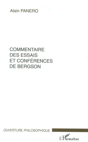 Commentaire des essais et conférences de Bergson - Alain Panero