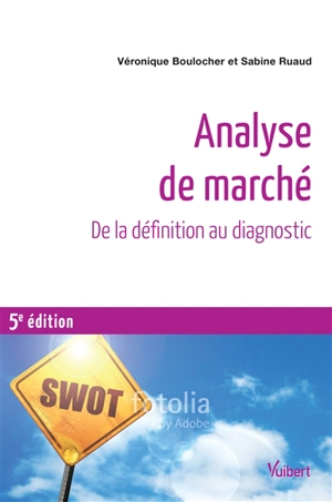Analyse de marché : de la définition au diagnostic - Véronique Boulocher-Passet
