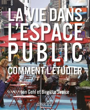 La vie dans l'espace public : comment l'étudier - Jan Gehl