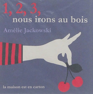 1, 2, 3 nous irons au bois - Amélie Jackowski