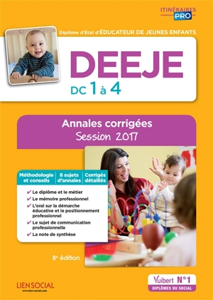 DEEJE, DC 1 à 4 : diplôme d'Etat d'éducateur de jeunes enfants : annales corrigées, session 2017 - Julien Martinet