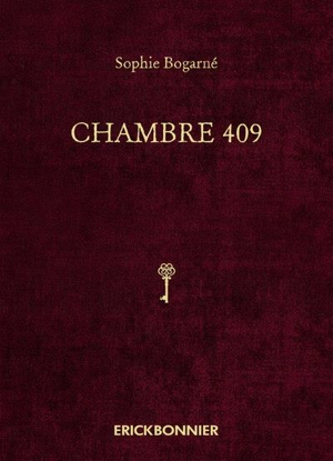 Chambre 409 - Sophie Bogarné