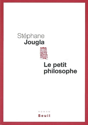 Le petit philosophe - Stéphane Jougla