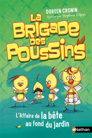 La brigade des poussins. Vol. 3. L'affaire de la bête au fond du jardin - Doreen Cronin